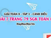 Giải bài 7 trang 79 Toán 8 Tập 1 SGK Cánh Diều